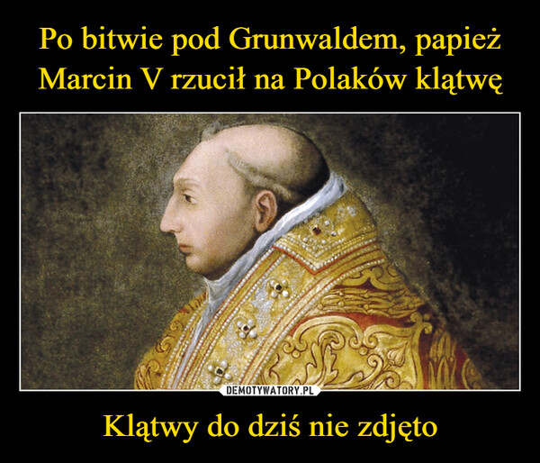 013-po-bitwie-pod-grunwaldem-papiez-marcin-v-rzucil-na-polakow